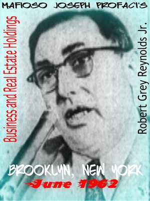 cover image of Mafioso Joseph Profaci's Business and Real Estate Holdings Brooklyn, New York June 1962